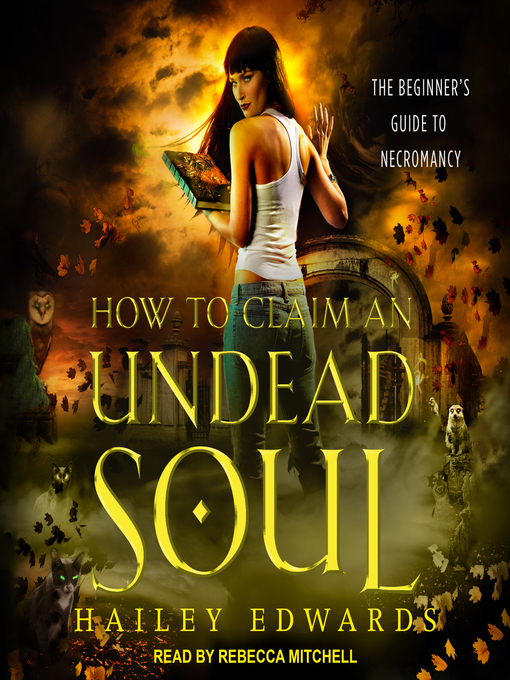 Title details for How to Claim an Undead Soul by Hailey Edwards - Available